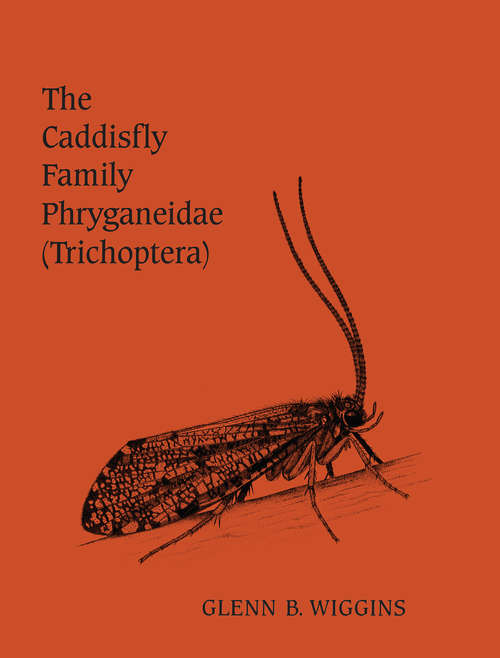 Book cover of The Caddisfly Family Phryganeidae (Trichoptera)