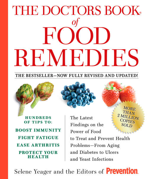 Book cover of The Doctors Book of Food Remedies: The Latest Findings on the Power of Food to Treat and Prevent Health Problems - From Aging and Diabetes to Ulcers and Yeast Infections