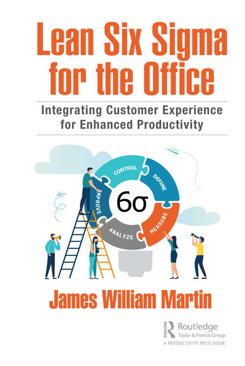 Lean Six Sigma for the Office: Integrating Customer Experience for Enhanced Productivity