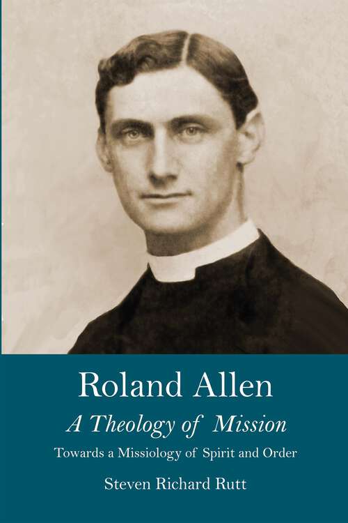 Book cover of Roland Allen II: A Theology of Mission (1)
