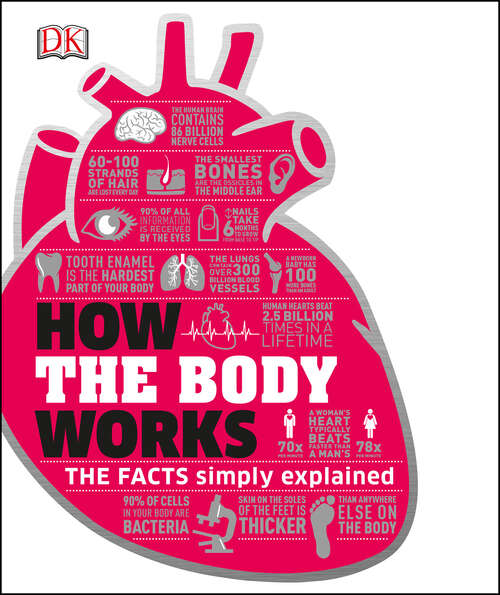 Book cover of How the Body Works: The Facts Simply Explained (DK How Stuff Works)