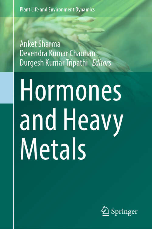 Book cover of Hormones and Heavy Metals (Plant Life and Environment Dynamics)