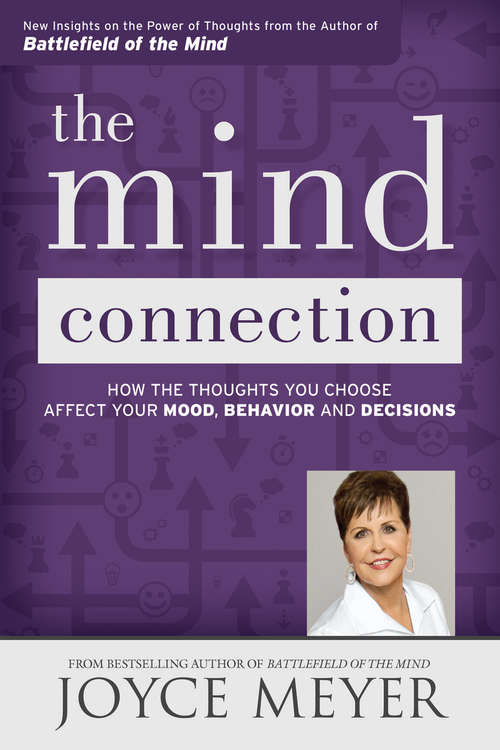 Book cover of The Mind Connection: How the Thoughts You Choose Affect Your Mood, Behavior, and Decisions