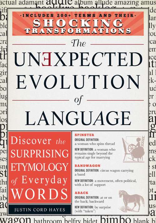 Book cover of The Unexpected Evolution of Language: Discover the Surprising Etymology of Everyday Words