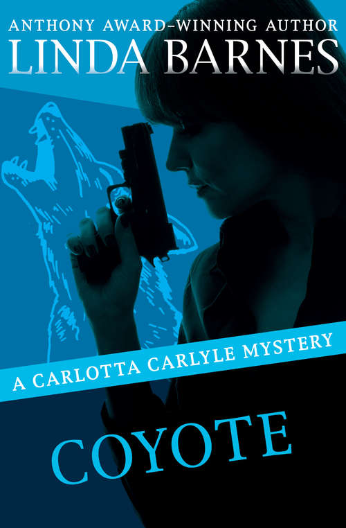Coyote: A Trouble Of Fools, The Snake Tattoo, Coyote, And Steel Guitar (The Carlotta Carlyle Mysteries #3)