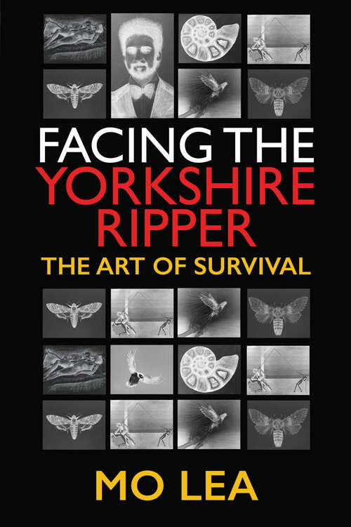 Book cover of Facing the Yorkshire Ripper: The Art of Survival