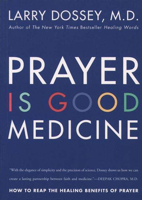 Book cover of Prayer Is Good Medicine: How to Reap the Healing Benefits of Prayer
