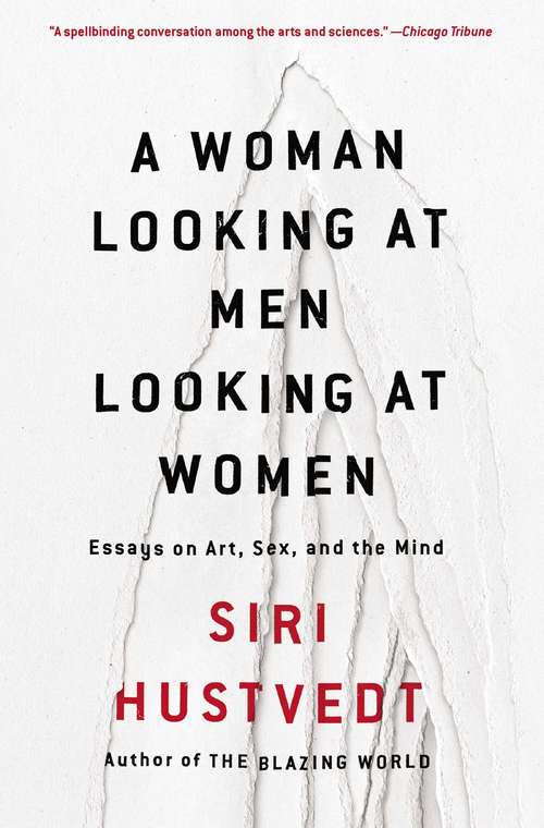 Book cover of A Woman Looking at Men Looking at Women: Essays on Art, Sex, and the Mind
