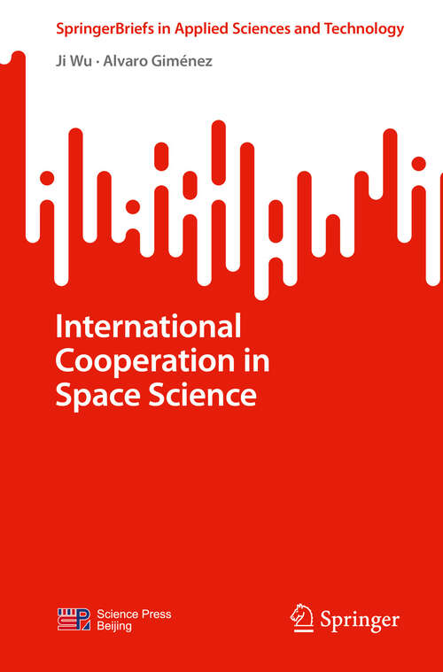 Book cover of International Cooperation in Space Science (SpringerBriefs in Applied Sciences and Technology)