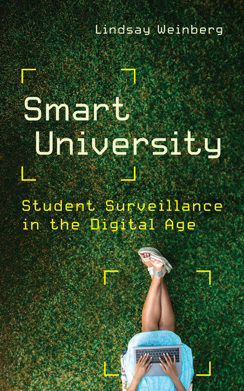 Book cover of Smart University: Student Surveillance In The Digital Age (Critical University Studies)
