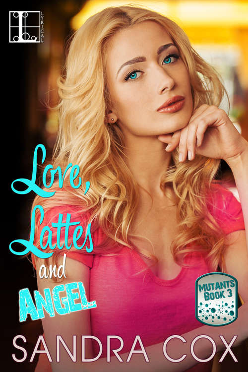 Book cover of Love, Lattes and Angel (Mutants #3)