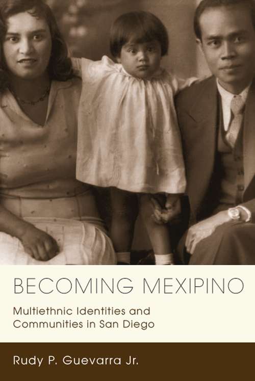 Book cover of Becoming Mexipino: Multiethnic Identities And Communities In San Diego