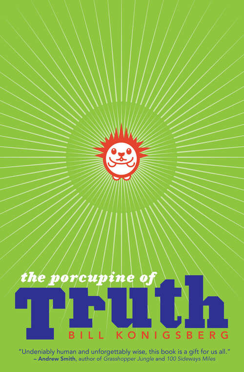 Book cover of The Porcupine of Truth (Arthur A Levine Novel Bks.)