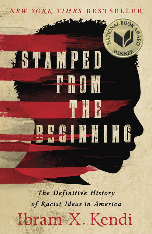 Book cover of Stamped From The Beginning: The Definitive History Of Racist Ideas In America