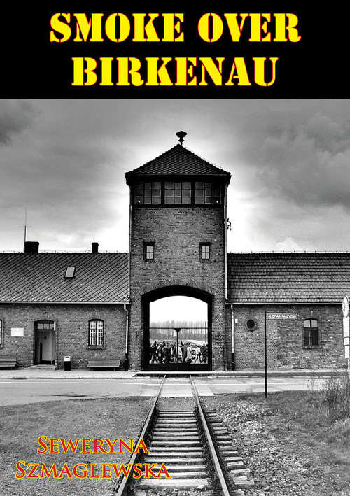 Book cover of Smoke Over Birkenau [Illustrated Edition]