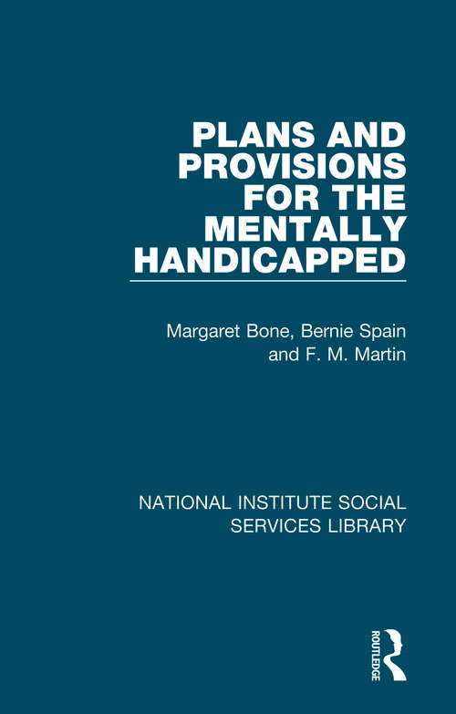 Plans and Provisions for the Mentally Handicapped (National Institute Social Services Library)