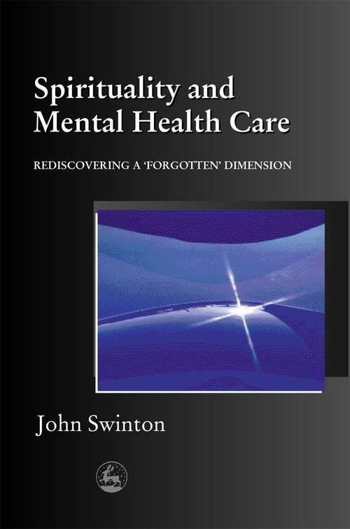 Spirituality and Mental Health Care: Rediscovering a 'Forgotten' Dimension