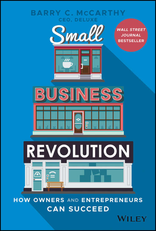 Small Business Revolution: How Owners and Entrepreneurs Can Succeed