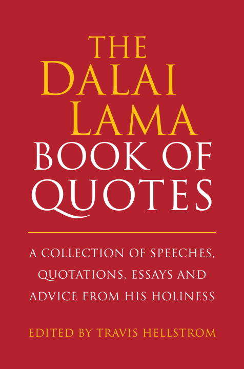 Book cover of The Dalai Lama Book of Quotes: A Collection of Speeches, Quotations, Essays and Advice from His Holiness