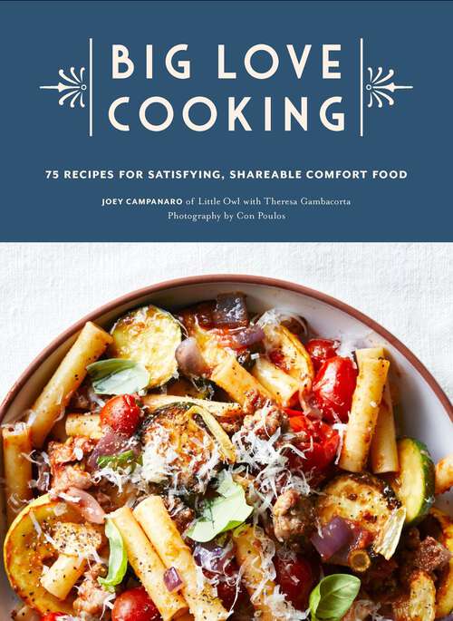 Book cover of Big Love Cooking: 75 Recipes for Satisfying, Shareable Comfort Food