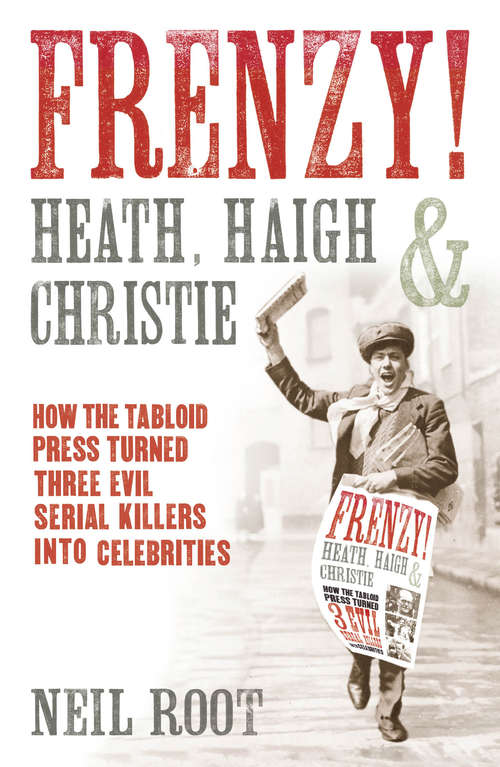 Book cover of Frenzy!: How the tabloid press turned three evil serial killers into celebrities