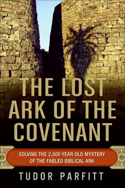 Book cover of The Lost Ark of the Covenant: Solving the 2,500-Year-Old Mystery of the Fabled Biblical Ark