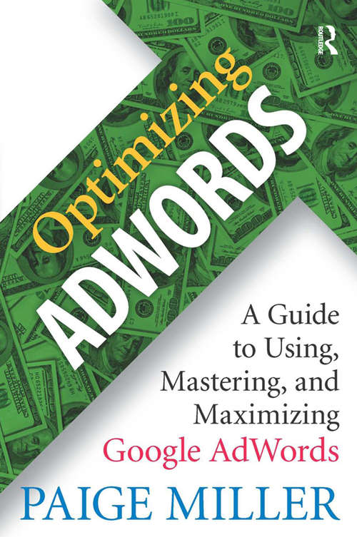 Book cover of Optimizing AdWords: A Guide to Using, Mastering, and Maximizing Google AdWords