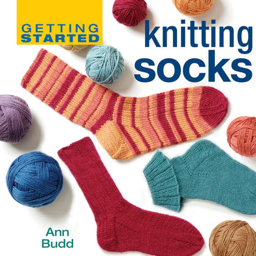 Getting Started Knitting Socks (Getting Started Ser.)