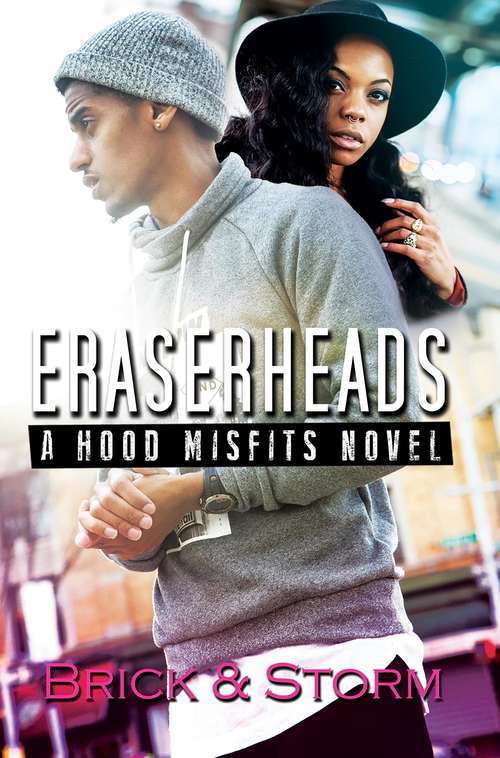 Eraserheads: A Hood Misfits Novel (Hood Misfits Ser. #2)