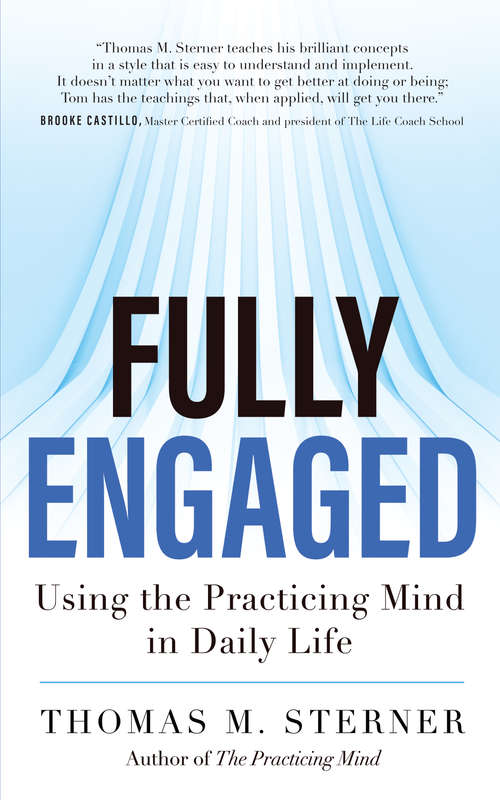 Book cover of Fully Engaged: Using the Practicing Mind in Daily Life