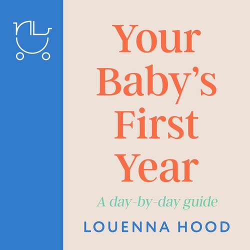 Book cover of Your Baby’s First Year: A day-by-day guide from an expert Norland-trained nanny