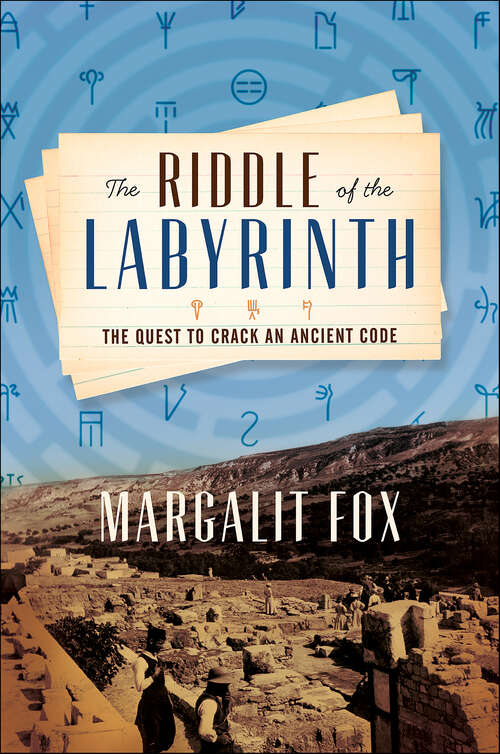 Book cover of The Riddle of the Labyrinth: The Quest to Crack an Ancient Code
