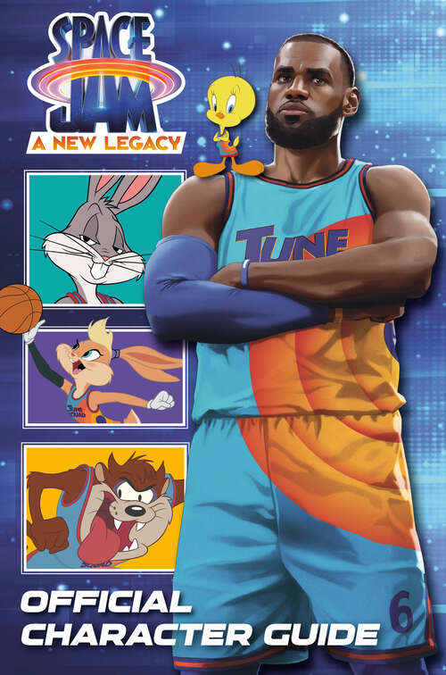 Book cover of Space Jam: A New Legacy: Official Character Guide (Space Jam: A New Legacy)
