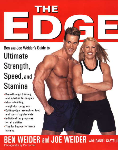 The Edge: Ben and Joe Weider's Guide to Ultimate Strength, Speed, and Stamina