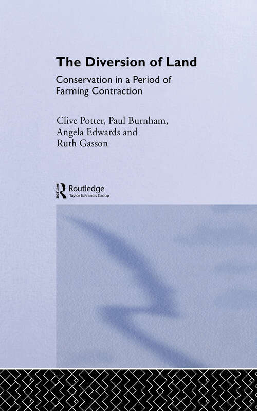 The Diversion of Land: Conservation in a Period of Farming Contraction (The Natural Environment: Problems and Management)