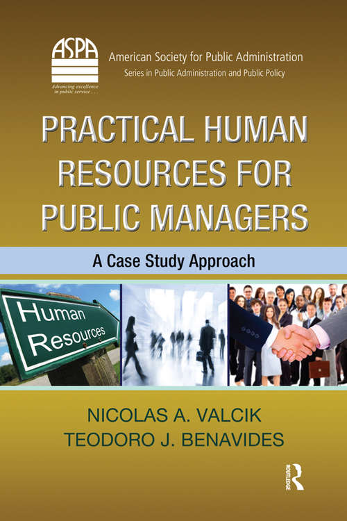 Practical Human Resources for Public Managers: A Case Study Approach (ASPA Series in Public Administration and Public Policy)