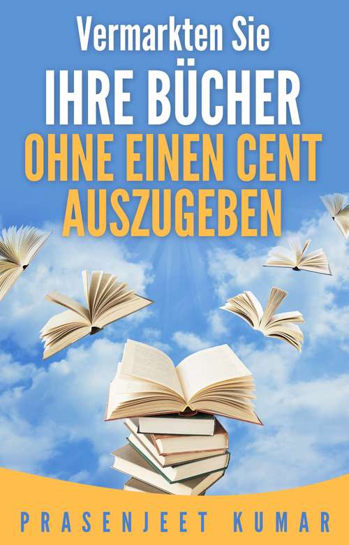 Book cover of Vermarkten Sie Ihre Bücher Ohne Einen Cent Auszugeben