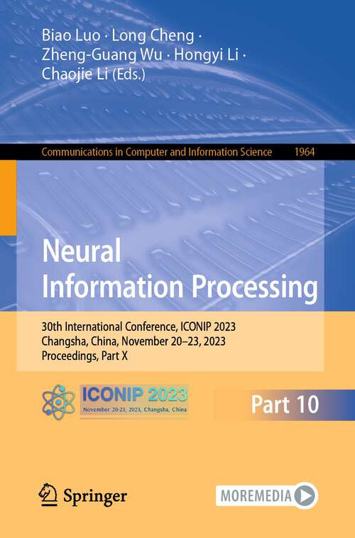 Book cover of Neural Information Processing: 30th International Conference, ICONIP 2023, Changsha, China, November 20–23, 2023, Proceedings, Part X (1st ed. 2024) (Communications in Computer and Information Science #1964)