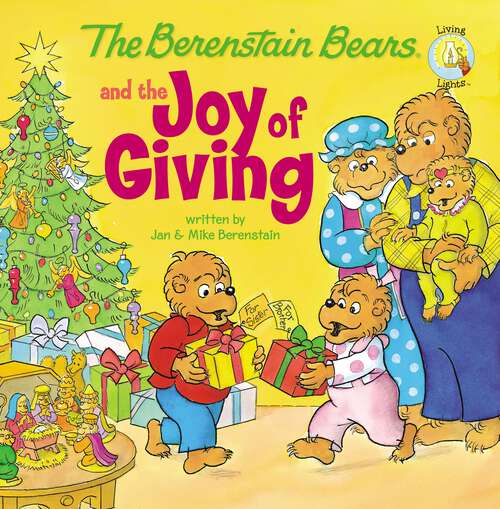 Book cover of The Berenstain Bears and the Joy of Giving: The True Meaning of Christmas (Berenstain Bears/Living Lights: A Faith Story)
