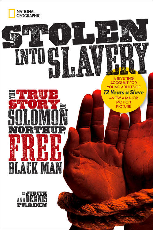 Book cover of Stolen into Slavery: The True Story of Solomon Northup, Free Black Man