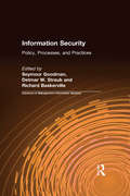 Information Security: Policy, Processes, and Practices (Advances In Management Information Systems Ser. #42)