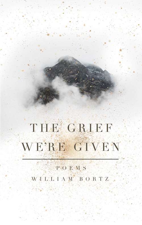 Book cover of The Grief We're Given