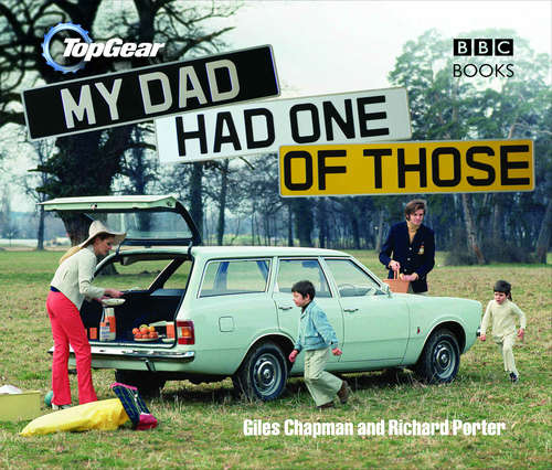 Book cover of Top Gear: My Dad Had One of Those