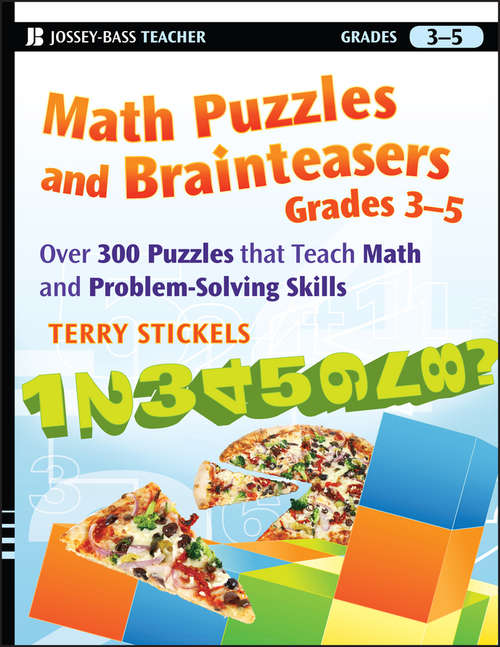 Book cover of Math Puzzles and Brainteasers, Grades 3-5: Over 300 Puzzles That Teach Math and Problem-Solving Skills