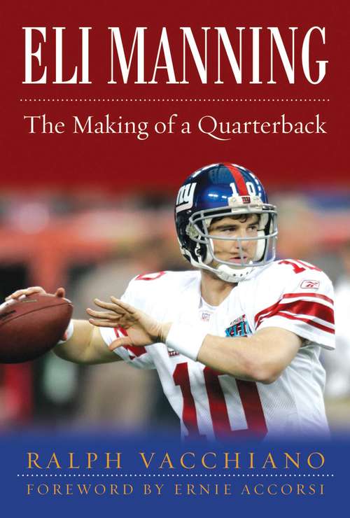 Book cover of Eli Manning: The Making of a Quarterback