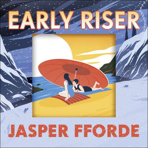 Book cover of Early Riser: The standalone novel from the Number One bestselling author