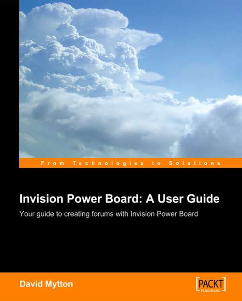 Book cover of Invision Power Board 2: A User Guide