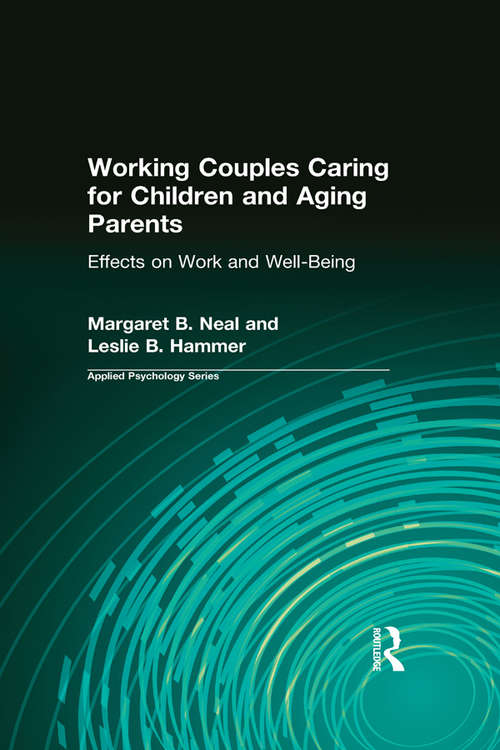 Book cover of Working Couples Caring for Children and Aging Parents: Effects on Work and Well-Being (Applied Psychology Series)