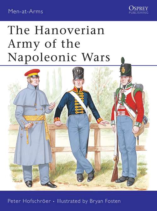 Book cover of The Hanoverian Army of the Napoleonic Wars