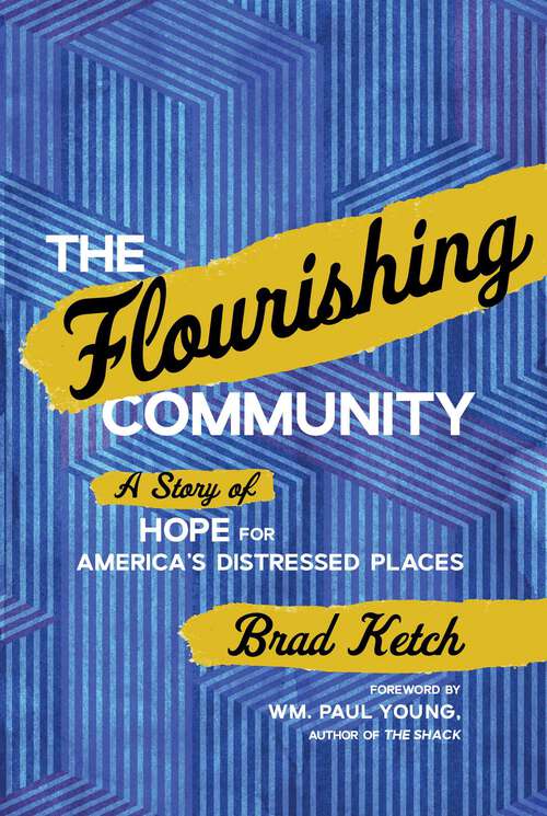 Book cover of The Flourishing Community: A Story of Hope for America's Distressed Places